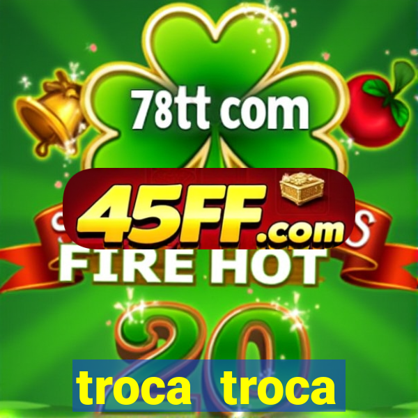 troca troca cruzeiro sp